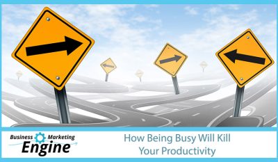 How Being Busy Will Kill Your Productivity (free worksheet download)