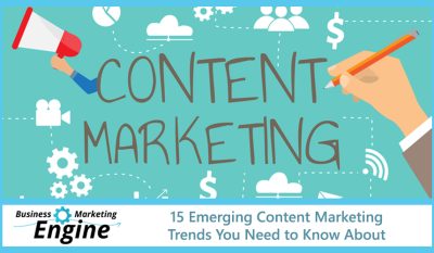 15 Emerging Content Marketing Trends You Need to Know About