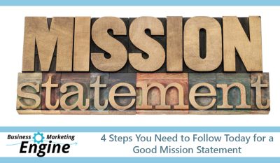 4 Steps You Need to Follow Today for a Good Mission Statement