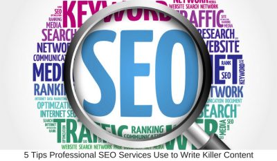 5 Tips Professional SEO Services Use to Write Killer Content