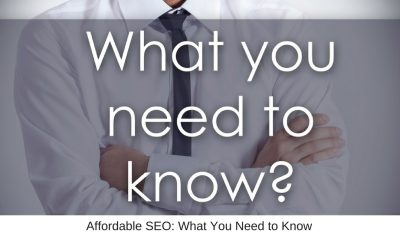 Affordable SEO: What You Need to Know