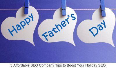 5 Affordable SEO Company Tips to Boost Your Holiday SEO