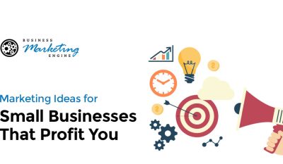 Marketing Ideas for Small Businesses That Profit You