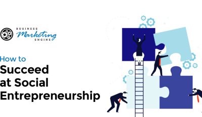 How to Succeed at Social Entrepreneurship