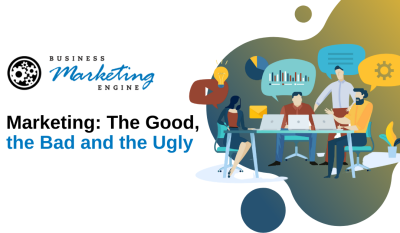 Marketing: The Good, the Bad and the Ugly