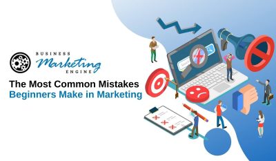 The Most Common Mistakes Beginners Make in Marketing