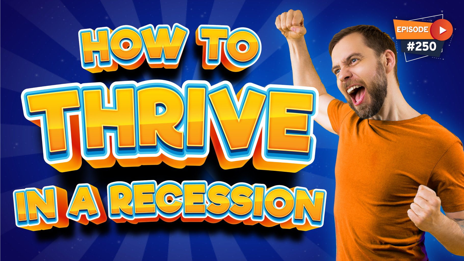 Thrive in a Recession
