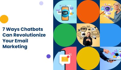 7 Ways Chatbots Can Revolutionize Your Email Marketing