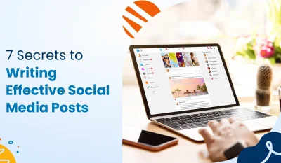 7 Secrets to Writing Effective Social Media Posts