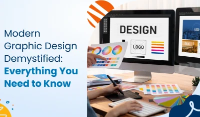 Modern Graphic Design Demystified: Everything You Need to Know