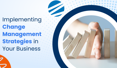 Implementing Change Management Strategies in Your Business