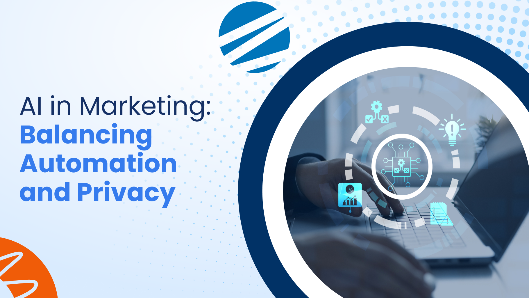 AI in Marketing Balancing Automation and Privacy
