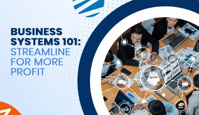 Business Systems 101: Streamline for More Profit